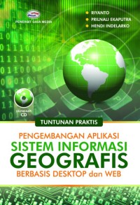 Image of Tuntunan praktis pengembangan aplikasi sistem informasi geografis berbasis dekstop dan WEB