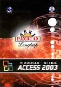 Image of Seri Panduan Lengkap Microsoft Office Access 2003