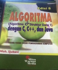 Image of Algoritma (Algoritma & Struktur Data 1) Dengan C, C++, dan JAVA: Teknik-Teknik Dasar Pemrograman Komputer