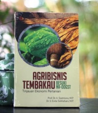 Image of Agribisnis Tembakau Besuki Na-Oogst: Tinjauan Ekonomi Pertanian