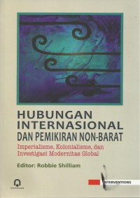 Image of Hubungan Internasional dan Pemikiran Non-Barat: Imperialisme, Kolonialisme, dan Investigasi Modernitas Global