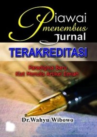 Image of Piawai Menembus Jurnal Terakrditasi: Paradigma Baru Kiat Menulis Artikel Ilmiah