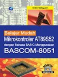 Image of Belajar mudah mikrokontroler AT 89S52 dengan bahasa basic BASCOM-8051