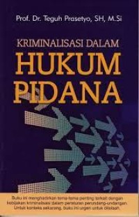 Image of Kriminalisasi dalam hukum pidana
