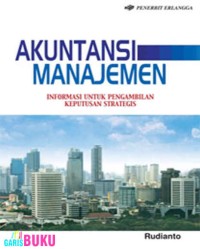 Image of Akuntansi manajemen : informasi untuk pengambilan keputusan strategis