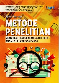 Image of Metode Penelitian: Memahami Pendekatan Kuantitatif, Kualitatif, Dan Campuran