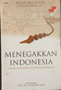 Image of Menegakkan Indonesia : Pemikiran dan Kontribusi 50 Tokoh Bangsa Berpengaruh