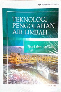 Image of Teknologi pengolahan air limbah: teori dan aplikasi