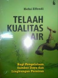 Image of Telaah kualitas air : bagi pengelolaan sumber daya dan lingkungan perairan