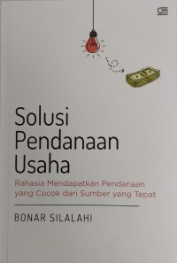 Image of Solusi Pendanaan Usaha : Rahasia Mendapatkan Pendanaan yang Cocok dari Sumber yang Tepat