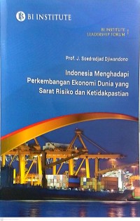 Image of Indonesia Menghadapi Perkembangan Ekonomi Dunia yang Sarat Resiko dan Ketidakpastian
