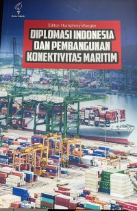 Image of DIPLOMASI INDONESIA DAN PEMBANGUNAN KONEKTIVITAS MARITIM