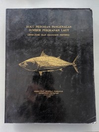 Image of Buku Pedoman Pengenalan Sumber Perikanan Laut (Jenis-Jenis Ikan Ekonomis Penting)