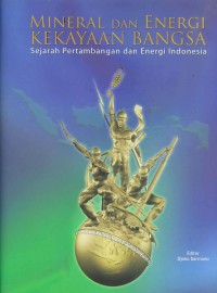 Image of Mineral Dan Energi Kekayaan Bangsa Sejarah Pertambangan dan Energi Indonesia