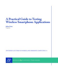 Image of A practical guide to testing wireless smartphone applications