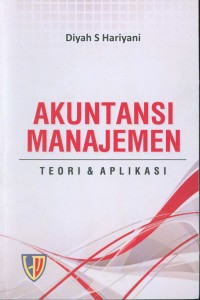 Image of Akuntansi manajemen : teori dan aplikasi