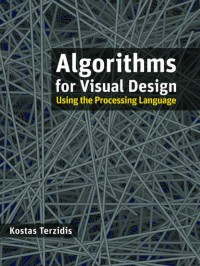 Image of Algorithms for visual design using the processing language