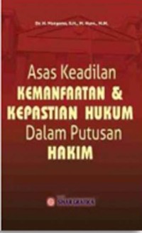 Image of Asas keadilan kemanfaatan & kepastian umum dalam putusan hakim