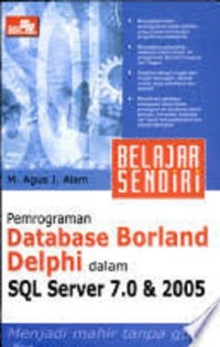 Image of Belajar Sendiri Pemrograman Database Borland Delphi dalam SQL Server 7.0 & 2005