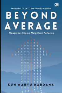 Image of Beyond Average : Menembus Stigma Melejitkan Performa