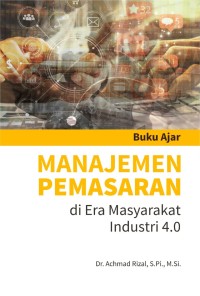 Image of Buku Ajar Manajemen Pemasaran di Era Masyarakat Industri 4.0