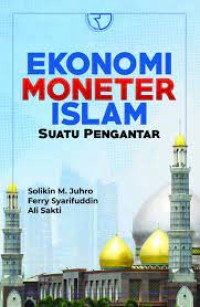 Image of Ekonomi Moneter Islam : Suatu Pengantar