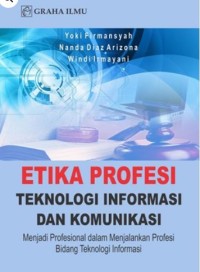 Image of Etika profesi: teknologi informasi dan komunikasi