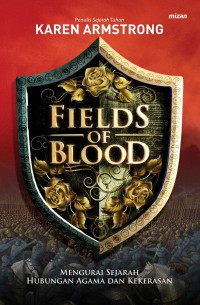 Image of Fields of blood: mengurai sejarah hubungan agama dan kekerasan