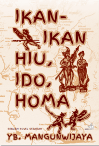 Image of Ikan-ikan Hiu, Ido, Homa (Sebuah Novel Sejarah)