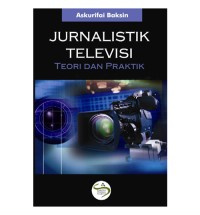 Image of Jurnalistik televisi : teori dan praktik