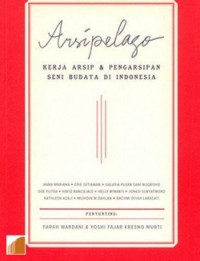 Image of Kerja Arsip & Pengarsipan Seni Budaya di Indonesia