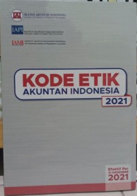 Image of Kode etik akuntan indonesia: efektif per 31 desember 2021