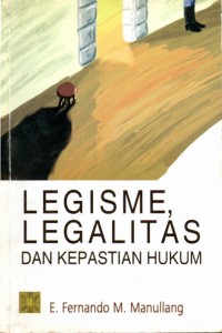 Image of Legisme, legalitas dan kepastian hukum