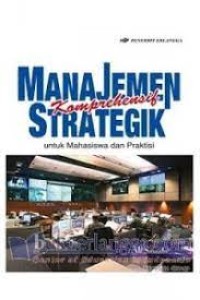 Image of Manajemen strategik komprehensif : untuk mahasiswa dan praktisi
