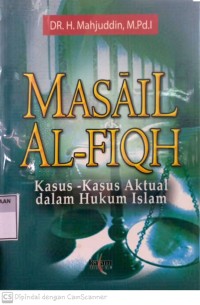 Image of Masail Al-Fiqh : Kasus -Kasus Aktual dalam Hukum Islam
