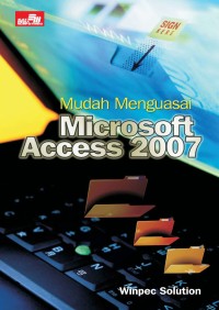 Image of Mudah menguasai Microsoft Access 2007
