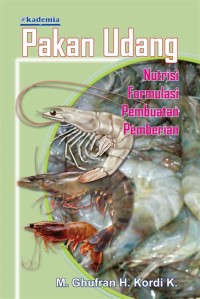 Image of Pakan Udang : Nutrisi Formulasi Pembuatan Pemberian