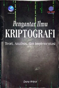 Image of Pengantar Ilmu Kriptografi : Teori, Analisis, dan Implementasi