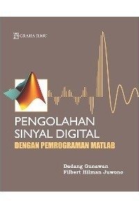 Image of Pengolahan sinyal digital : dengan pemrograman matlab