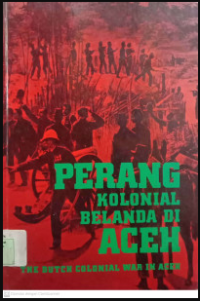 Image of Perang Kolonial Belanda di Aceh (The dutch colonial war in Aceh)