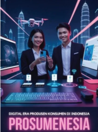 Image of Prosumenesia: Digital Era Produsen Konsumen di Indonesia