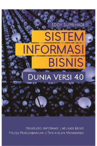 Image of Sistem informasi bisnis: dunia versi 4.0