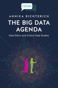 Image of The big data agenda data ethics and critical data studies