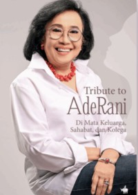 Image of Tribute to Ade Rani : Pusparani Hasjim di Mata Keluarga, Sahabat, dan Kolega