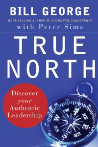 True north: discover your authentic leadership