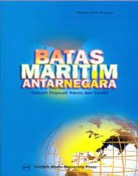 Image of Batas maritim antarnegara : sebuah tinjauan teknik dan yuridis