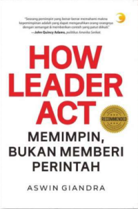 Image of How Leader Act : Memimpin, Bukan Memberi Perintah