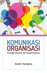 Image of Komunikasi organisasi: strategi interaksi dan kepemimpinan (Buku 2)