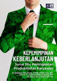 Image of Kepemimpinan keberlanjutan: jurus jitu peningkatan produktivitas karyawan
