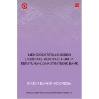 Image of Manajemen Risiko 2: mengidentifikasi risiko likuiditas, reputasi, hukum, kepatuhan, dan strategik bank